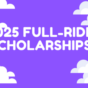 2025 Full-Ride Scholarships