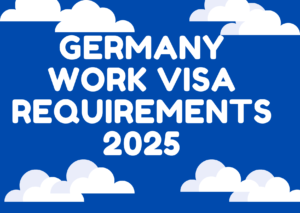 Germany Work Visa Requirements 2025