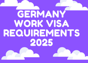 Germany Work Visa Requirements 2025